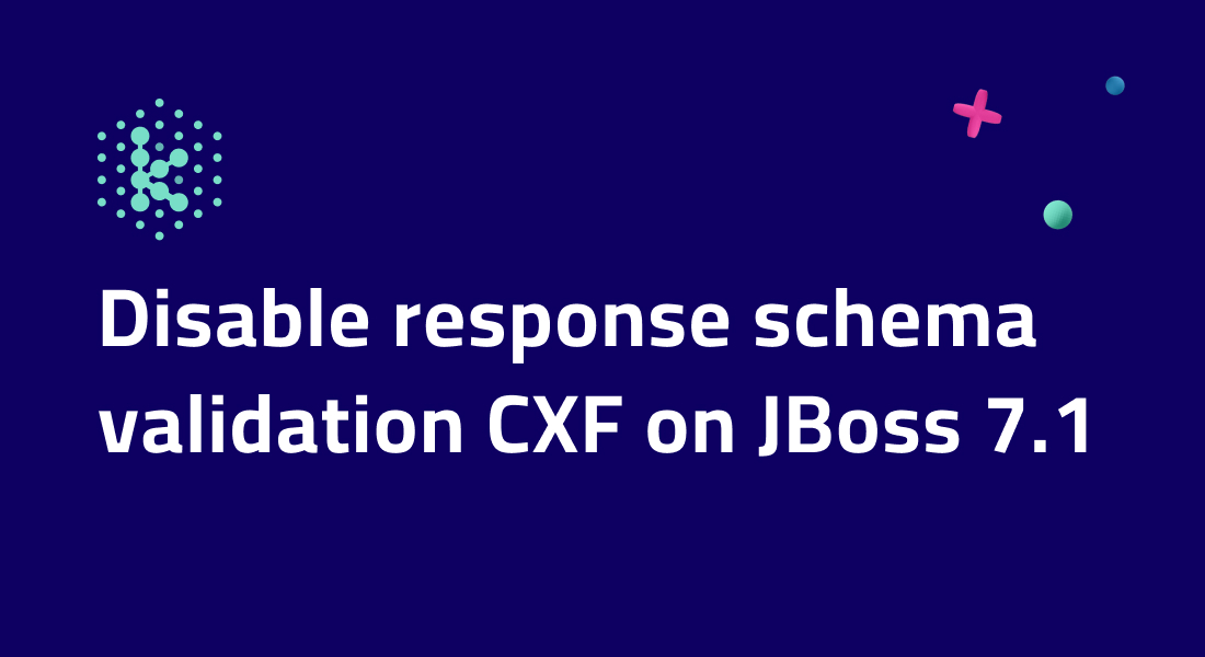 Disable response schema validation CXF on JBoss 7.1