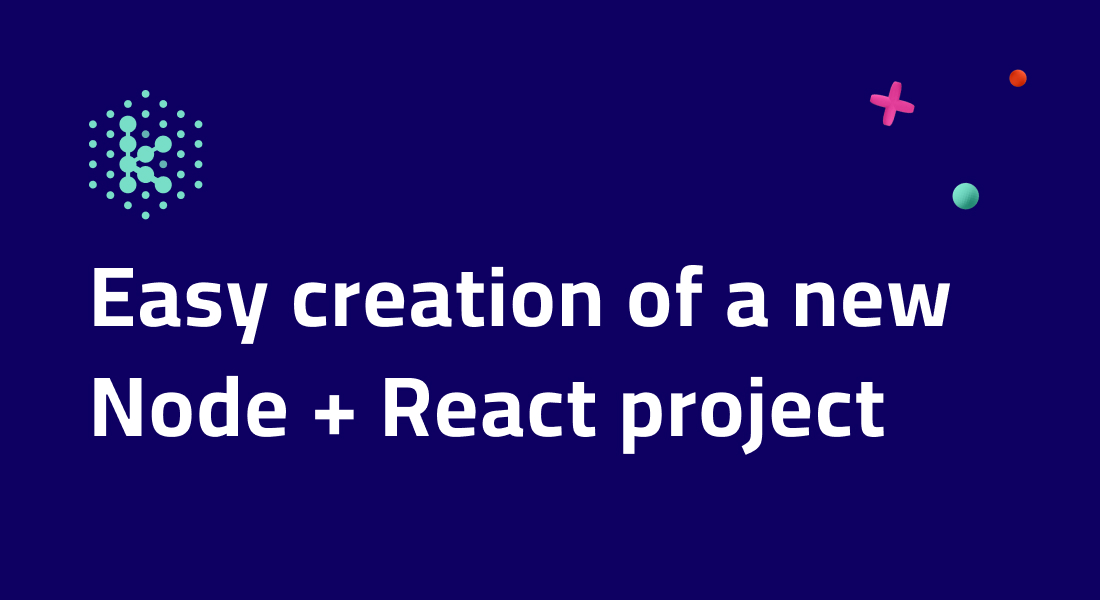 Easy creation of a new Node + React project
